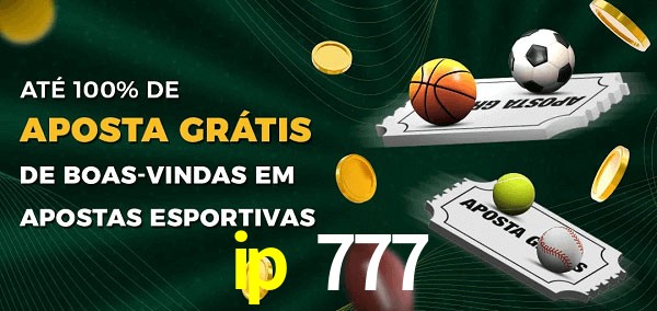 ip 777 Ate 100% de Aposta Gratis