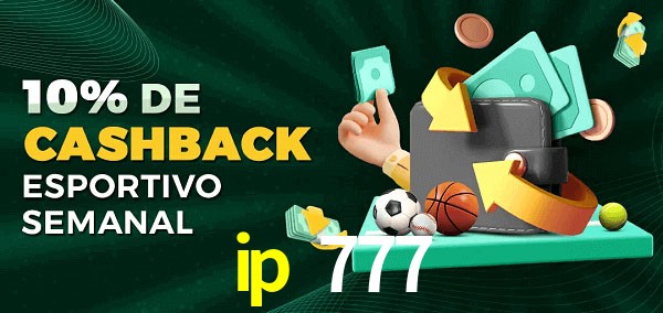 10% de bônus de cashback na ip 777